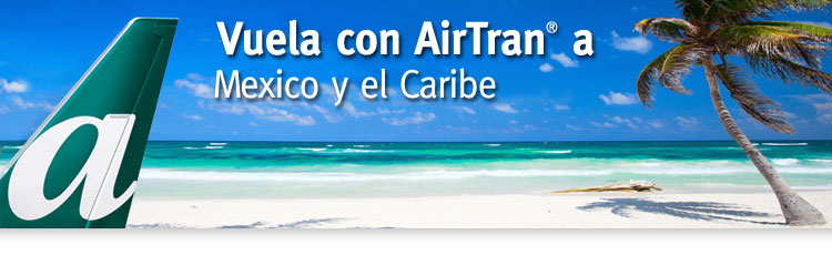Vuela con AirTran® a destinos internacionales