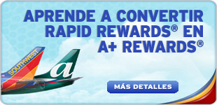 Conoce cómo transformar Rapid Rewards en A+ Rewards