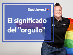 La inclusión en Southwest: la definición del orgullo