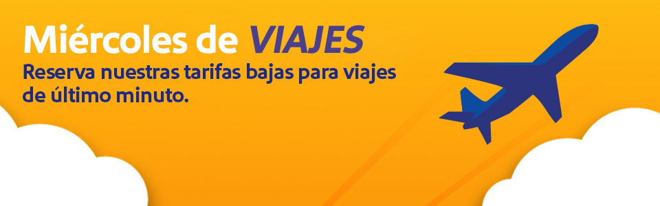 Miércoles de viajes Reserva nuestras tarifas bajas para viajes de último minuto.